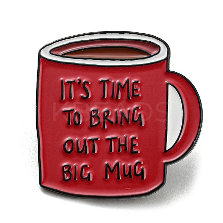 Coffee Cup with Inspiring Quote It's Time To Bring Out The Big Mug Enamel Pins JEWB-Z009-01A-1